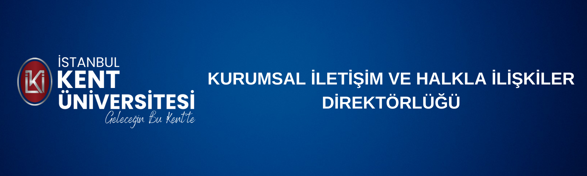 KURUMSAL İLETİŞİM VE HALKLA İLİŞKİLER DİREKTÖRLÜĞÜ